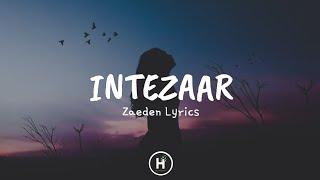 Intezaar Lyrics  Zaeden  Somanshu [upl. by Chuch]