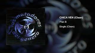 Plan B  Chica Ven Clean Version [upl. by Gaal]