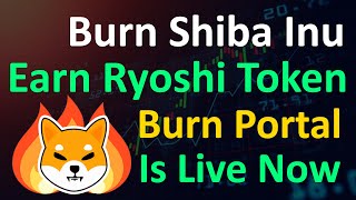 Burn Shiba Inu and Earn Ryoshis Vision Token  Shiba Inu Burn Portal Launched  Shiba Inu 01 [upl. by Anyah]