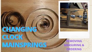 How to remove measure order and change the mainspring on your clock [upl. by Isadora]