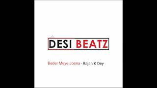 Beder Meye Josna  Dj Rajan K Dey [upl. by Tebazile]