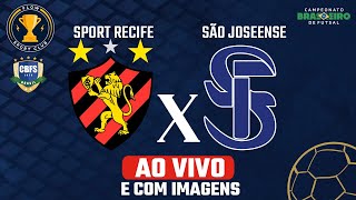 SPORT RECIFE x SÃO JOSEENSE  AO VIVO E COM IMAGENS  Campeonato Brasileiro de Futsal [upl. by Roanne544]