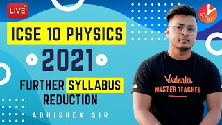 Physics ICSE Class 10 2021  Further Syllabus Reduction Latest News From CISCE  Vedantu [upl. by Xila]