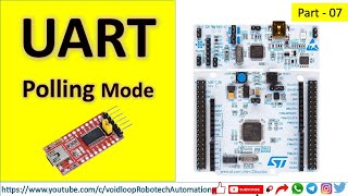 07 STM32 UART Driver in Polling Mode  NUCLEO Board [upl. by Anos]