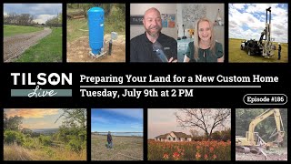 Tilson Live Preparing Your Land for a New Custom Home  July 9 2024 [upl. by Algar]