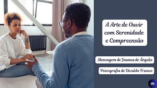 A Arte de Ouvir com Serenidade e Compreensão [upl. by Anirrok]