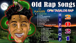 OLD RAP SONGS OPM TAGALOG RAP TIKTOK LOVE SONGS 2021  BAGONG HUGOT PINOY TAGALOG RAP HIPHOP NONSTOP [upl. by Trueblood311]