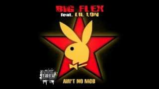 Big Flex Feat Lil Lon quotAINT NO MOBquot [upl. by Atims261]