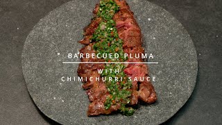 Barbecued Pluma Ibérica with Chimichurri Sauce [upl. by Annoek]