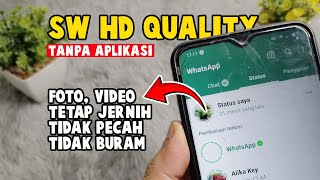 TERBARU WhatsApp Status HD Quality Tanpa Aplikasi  Membuat SW Tidak Buram Tidak Pecah [upl. by Nelrac300]