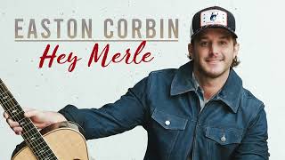 Easton Corbin  Hey Merle [upl. by Wolsky]