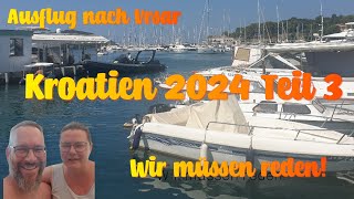 Kroatien 2024 Teil 3  Ausflug nach Vrsar  Wir haben etwas auf dem Herzen [upl. by Neelrahc123]