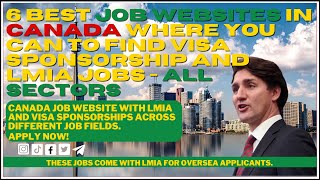 6 BEST job websites in Canada where you can to find Visa sponsorship and LMIA jobs  ALL SECTORS [upl. by Zanahs174]