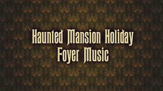 Haunted Mansion Holiday  Foyer Music Loop [upl. by Renate387]