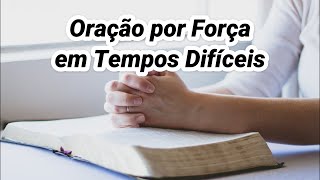 Oração por Força em Tempos Difíceis oraçãopoderosa forçaefé forçadedeus [upl. by Zahavi557]