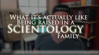 What Its Really Like Being Raised in a Scientology Family [upl. by Arodoeht656]