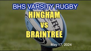 Braintree High School Rugby vs Hingham 051724 [upl. by Aliam443]