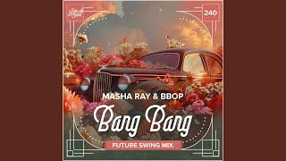 Bang Bang Future Swing Mix [upl. by Henrion]