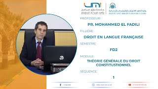 Pr EL FADILI  FD2  Théorie Générale du Droit Constitutionnel  SEQ1 [upl. by Abla]