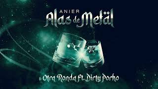 08 ANIER  OTRA RONDA ft dirtyporko Prod Oskar klap [upl. by Atinuhs]