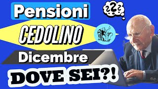 PENSIONI 👉 quotCEDOLINO DICEMBRE NON ARRIVATO ANCORA❗️ COSA STA SUCCEDENDO❓quot Nulla [upl. by Siraf]