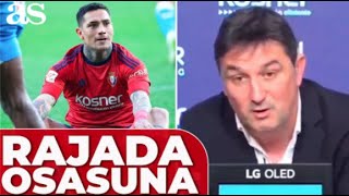 La RAJADA del director deportivo del OSASUNA al CHIMY ÁVILA quotMe parece lamentablequot [upl. by Ettedanreb]