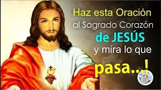 HAZ ESTA ORACIÓN AL SAGRADO CORAZÓN DE JESÚS Y MIRA LO QUE PASA [upl. by Torrlow991]