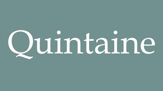 How to Pronounce Quintaine Quintain Correctly in French [upl. by Assirek]