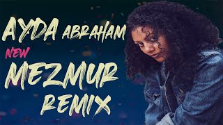 Ayda new mezmur Remix [upl. by Gregoor]