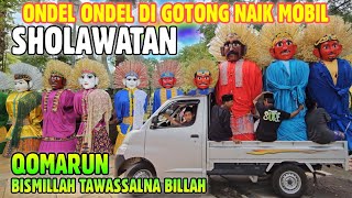 ONDEL ONDEL BETAWI DI GOTONG SHOLAWAT MERDU  SHOLAWAT QOMARUN MIX BISMILLAH TAWASSALNA BILLAH [upl. by Timmy]