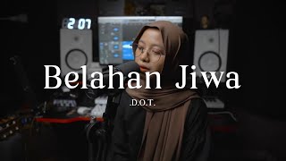 Belahan Jiwa  DOT  cover [upl. by Saisoj537]