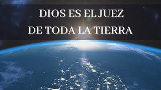 DIOS ES EL JUEZ DE TODA LA TIERRA EL JUICIO SOBRE LA IGLESIA APÓSTATA [upl. by Negris]