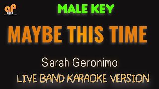 MAYBE THIS TIME  Sarah Geronimo MALE KEY HQ KARAOKE VERSION [upl. by Crespi]