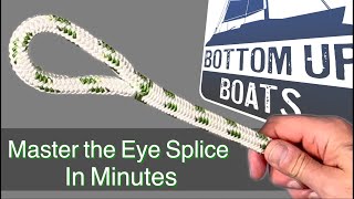 Master the Eye Splice in Double Braid Rope in Minutes [upl. by Muns499]