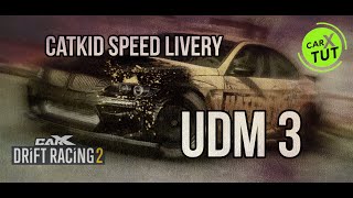 CATKID SPEED LIVERY for UDM 3 in CarX Drift Racing 2 [upl. by Paulie]