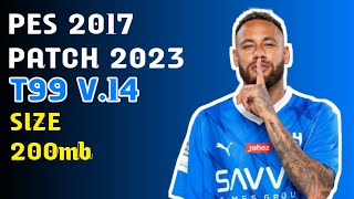 Cara Install Pes 2017 Patch 2023 T99 V14  Bisa untuk yang masih polosan [upl. by Ronyam]