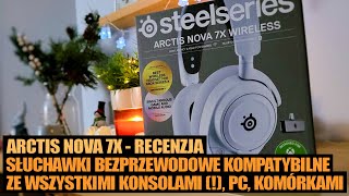 SteelSeries Arctis Nova 7X Wireless  test słuchawek kompatybilnych ze wszystkimi konsolami i PC [upl. by Orland]