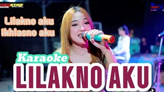 LILAKNO AKU LILAKNO AKU IKHLASNO AKU Karaoke  DIN ANNESIA  VENSTAR MUSIC [upl. by Ainahpets29]