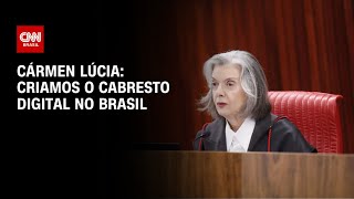 Cármen Lúcia Criamos o cabresto digital no Brasil  CNN ARENA [upl. by Idram]