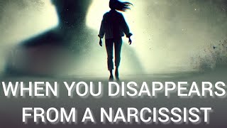 What Happens when you Disappears from a narcissist [upl. by Annelise396]