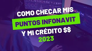 CHECAR CUÁNTO TENGO EN INFONAVIT Y MIS PUNTOS 2023 [upl. by Sakram]