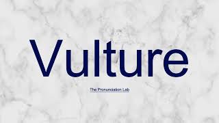 Vulture Pronunciation How to Pronounce Vulture — Are You Getting It Right [upl. by Elohcim]