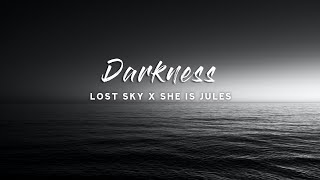 Lost Sky x She Is Jules  Darkness Lyrics [upl. by Anawad176]