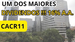 CACR11 UM DOS MAIORES DIVIDENDOS NO MERCADO DE FIIS  16 AO ANO EM RENDIMENTOS [upl. by Eintrok]