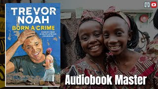 Born a Crime Best Audiobook Summary By Trevor Noah [upl. by Goulette489]