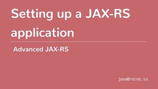 Advanced JAXRS 04  Setting up a JAX RS application [upl. by Lardner]