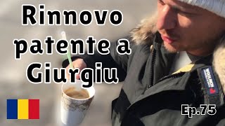 Rinnovo patente a Giurgiu 60km da Bucarest VIVERE in ROMANIA Ep76 [upl. by Wehhtam349]