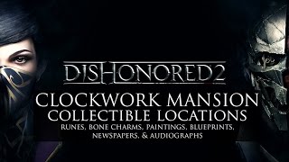 Dishonored 2 • Mission 4 Collectibles • Runes Bonecharms Paintings Blueprints amp MORE [upl. by Ayalahs]