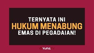 Investasi Emas Tabungan Emas Hukum Menabung Emas di Pegadaian  Poster Dakwah Yufid TV [upl. by Avrom]