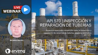 Webinar API 570  Inspección y Reparación de Tuberías [upl. by Yrogiarc]